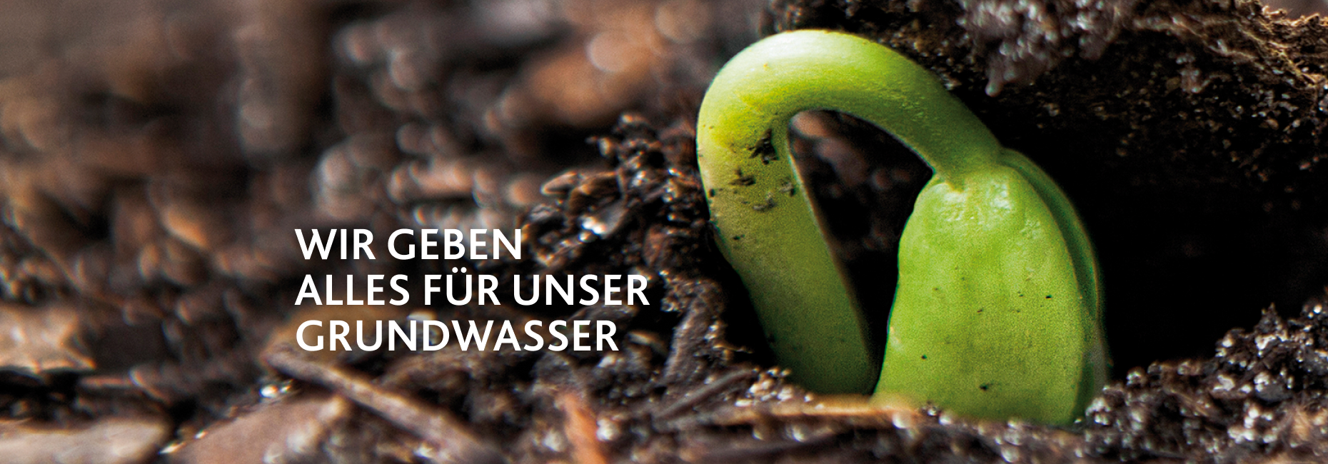 Wir geben alles für unser Grundwasser